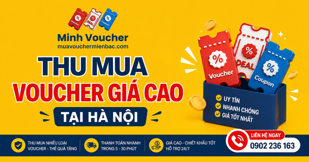 Đổi voucher thành tiền tại Hà Nội - Minh Voucher thu mua voucher uy tín