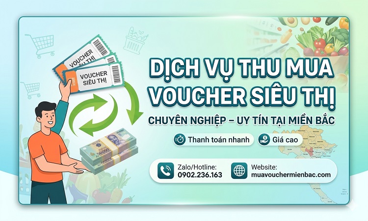 DỊCH VỤ THU MUA VOUCHER SIÊU THỊ CHUYÊN NGHIỆP – UY TÍN TẠI MIỀN BẮC
